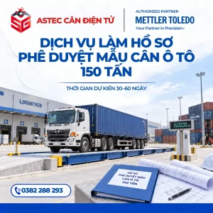 DỊCH VỤ LÀM HỒ SƠ PHÊ DUYỆT MẪU CÂN Ô TÔ 150 TẤN