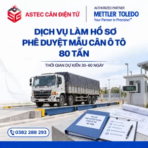 DỊCH VỤ LÀM HỒ SƠ PHÊ DUYỆT MẪU CÂN Ô TÔ 80 TẤN